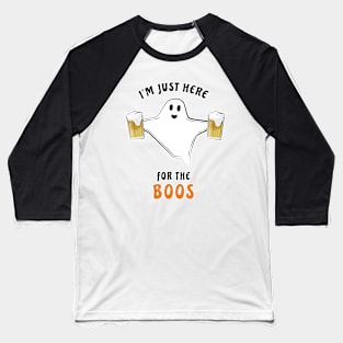 I'm Just Here For The Boos - Funny Halloween Ghost Baseball T-Shirt